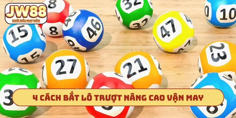 4 cách bắt lô trượt nâng cao vận may