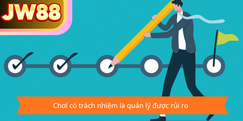 Chơi có trách nhiệm là quản lý được rủi ro