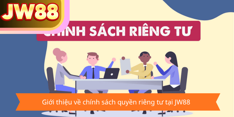 Giới thiệu về quyền riêng tư JW88