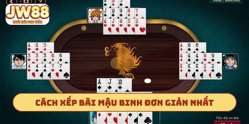 Cách xếp bài mậu binh đơn giản nhất