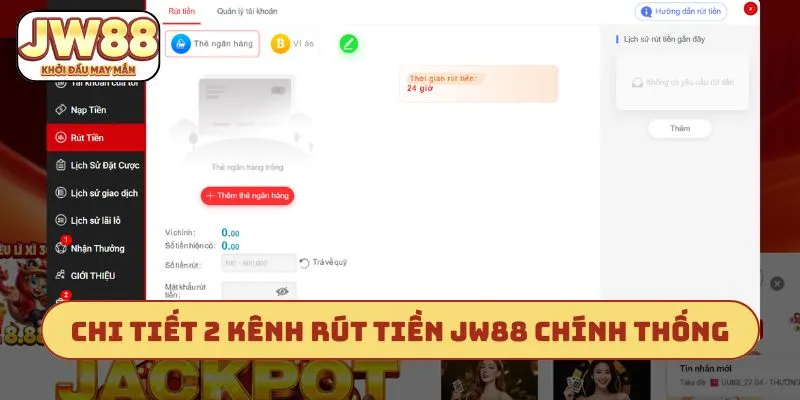 Chi tiết 2 kênh rút tiền JW88 chính thống