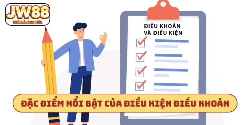 Đặc điểm nổi bật của điều kiện điều khoản