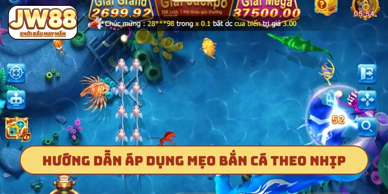 Hướng dẫn áp dụng mẹo bắn cá theo nhịp