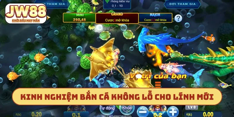 Kinh nghiệm bắn cá không lỗ cho lính mới