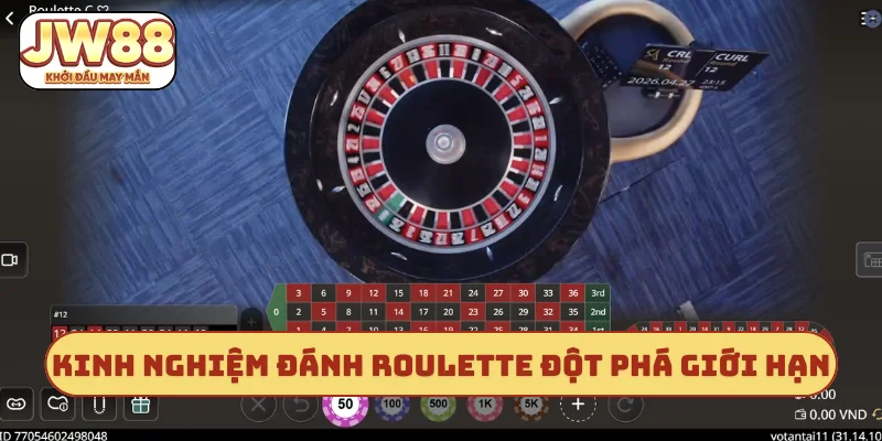 Kinh nghiệm đánh roulette đột phá mọi giới hạn