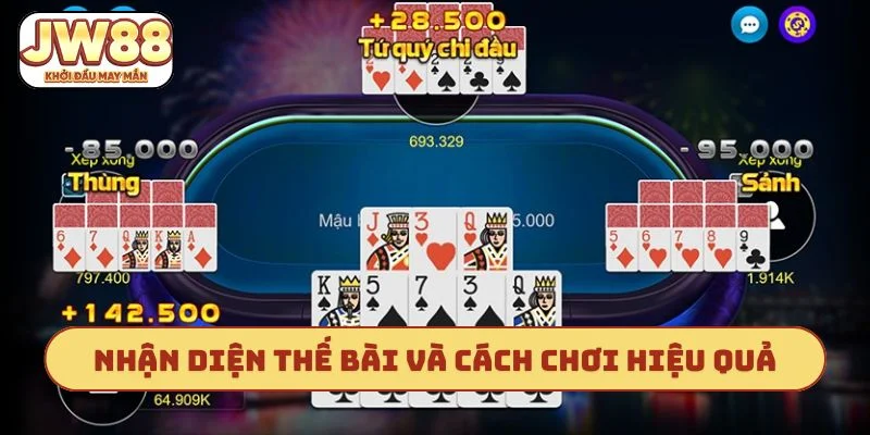 Nhận diện thế bài và cách chơi hiệu quả