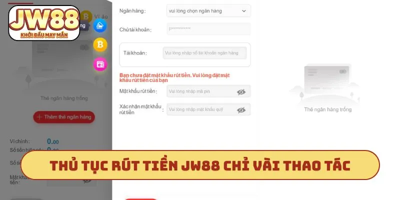 Thủ tục rút tiền JW88 chỉ vài thao tác