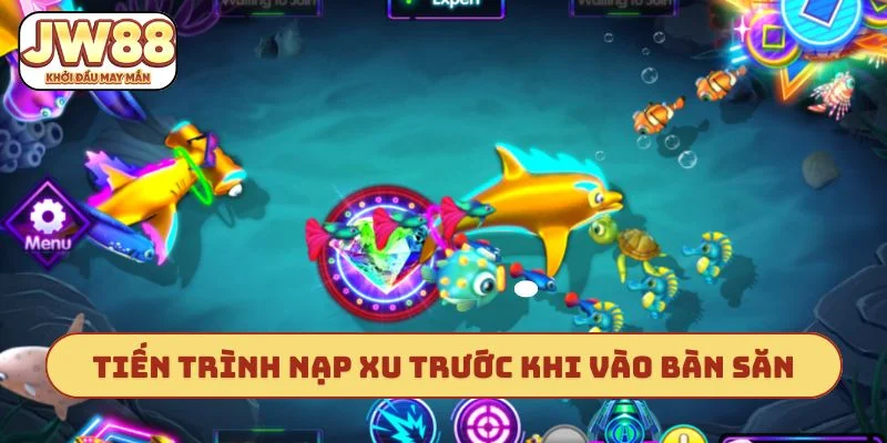 Tiến trình nạp xu trước khi vào bàn săn