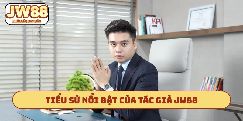 Tiểu sử nổi bật của tác giả JW88
