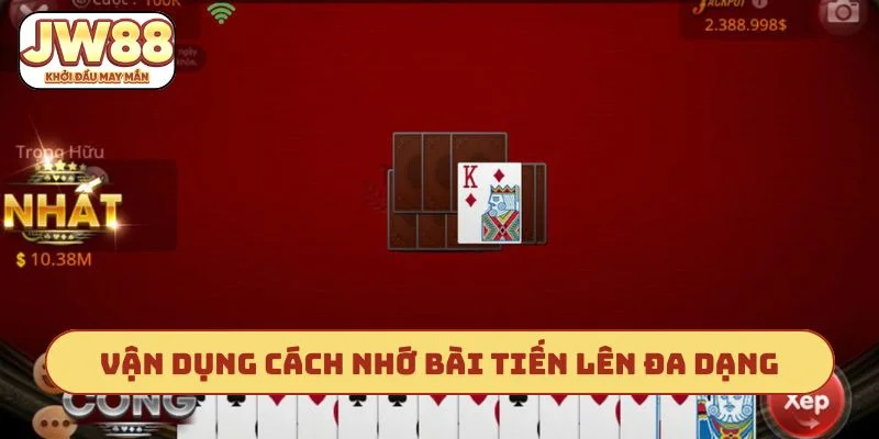 Vận dụng cách nhớ bài tiến lên đa dạng