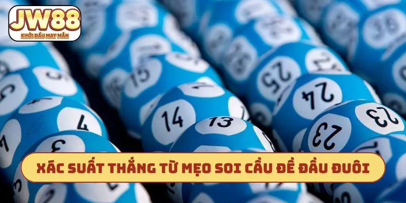 Xác suất thắng từ mẹo soi cầu đề đầu đuôi